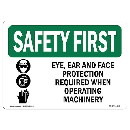 OSHA SAFETY FIRST Sign, Eye Ear And Face Protection W/ Symbol, 24in X 18in Aluminum